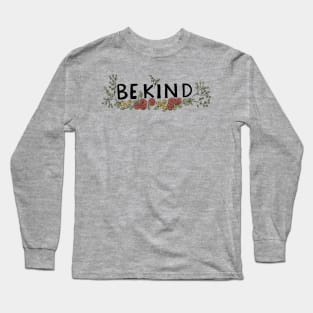 Be kind art Long Sleeve T-Shirt